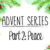 Advent Series: PEACE