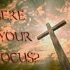 Where Is Your Focus?